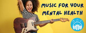 Music For Your Mental Health - The Guidance Center